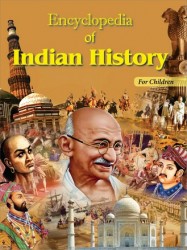 ENCYCLOPEDIA OF INDIAN HISTORY (FOR CHILDREN) PAPER BACK