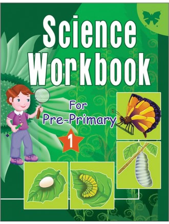 SCIENCE WORKBOOK FOR PRE PRIMARY-1
