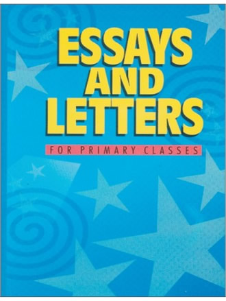 ESSAYS AND LETTERS FOR PRIMARY CLASSES