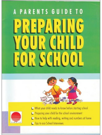 A PARENTS GUIDE TO PREPARING YOUR CHILD FOR SCHOOL